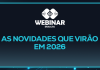 Webinar | 11/12/2025 – As novidades que virão em 2026