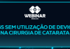 Webinar | 26/02/2026 – MIGS sem Utilização de Devices na Cirurgia de Catarata