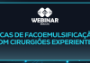 Webinar | 07/07/2026 – Dicas de Facoemulsificação com Cirurgiões Experientes